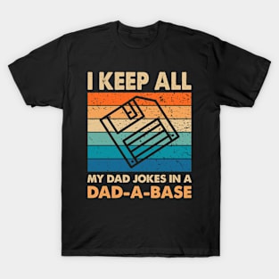 I Keep All My Dad Jokes In A Dad A Base Vintage Dad Joke T-Shirt